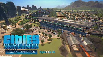 Suburbs and Train Stations | Cities: Skylines Ps4 Edition | Ep.16