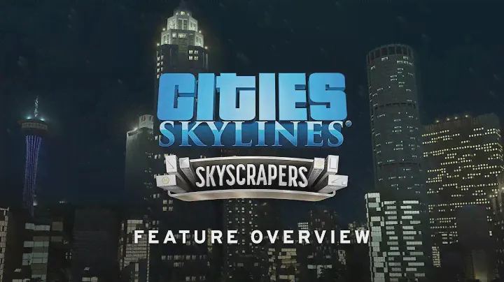 Skyscrapers by Feinbold - Feature Overview  | Tutorials | Cities: Skylines