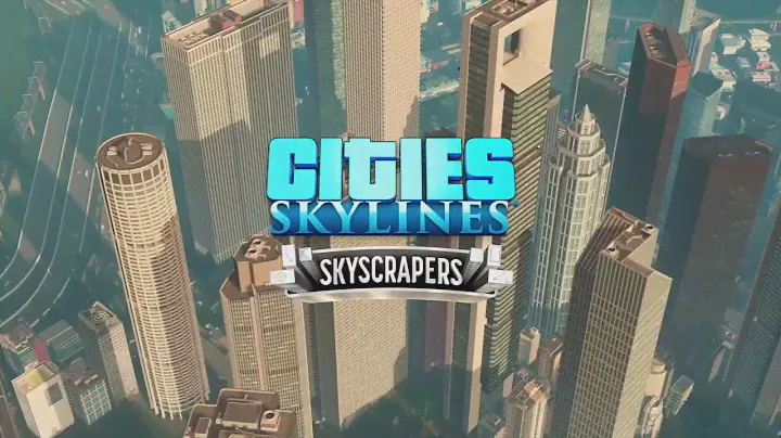 Cities: Skylines - Content Creator Pack: Skyscrapers - Trailer